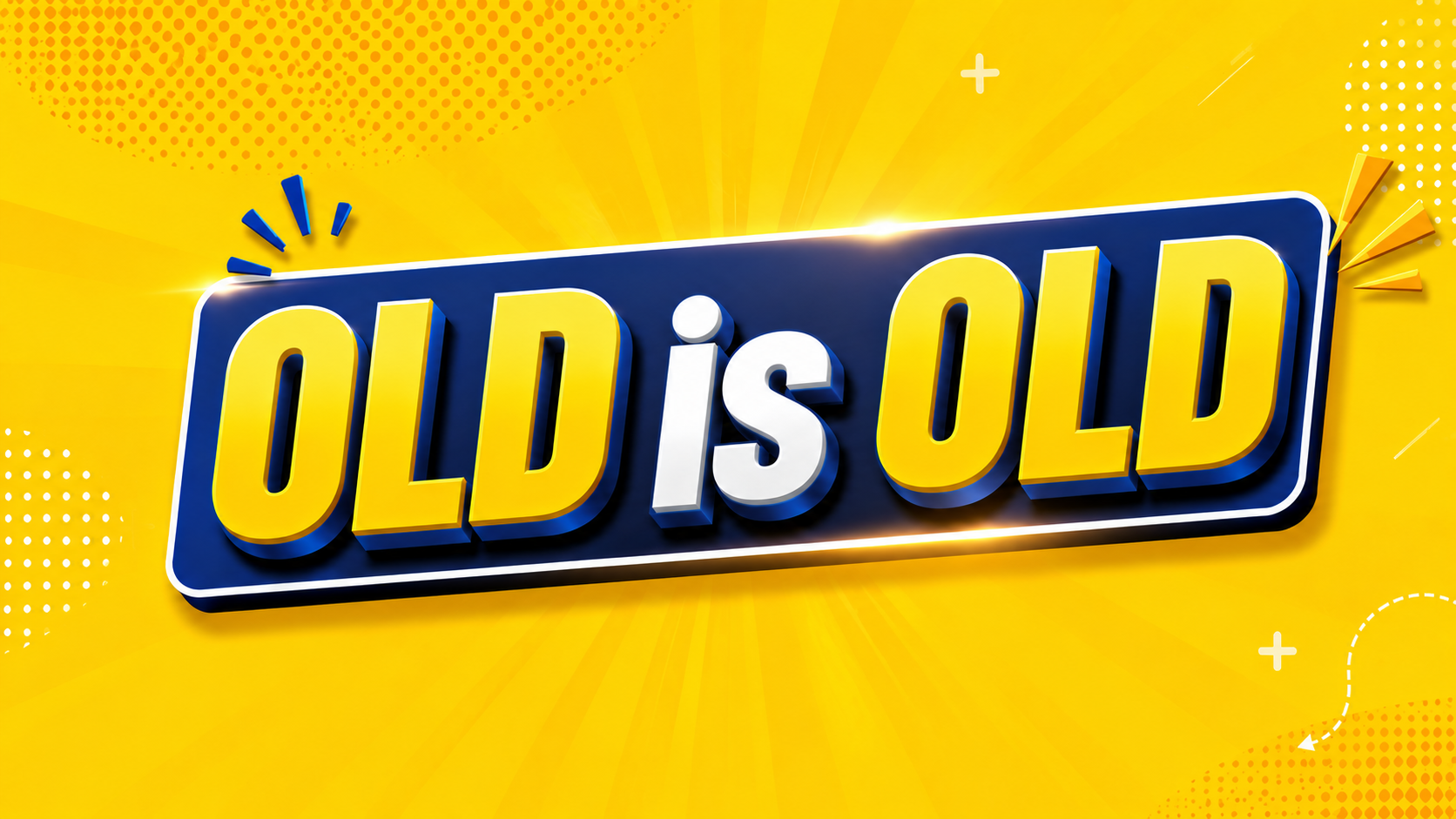 OLD is GOLD